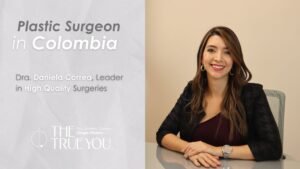 Dr. Daniela Correa, leading plastic surgeon in Colombia_