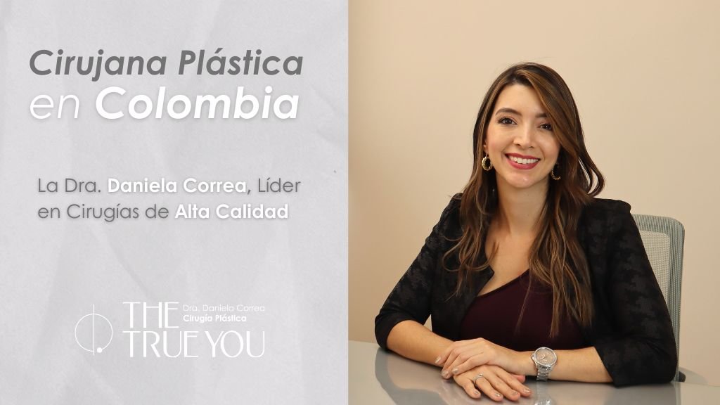 Cirujana Plástica Colombia Dr Daniela Correa