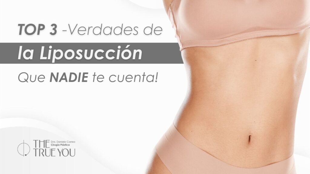 Liposucción en Medellín - Daniela Correa Cirujana Plástica en Medellín - Tres cosas que NADIE dice de la Liposucción