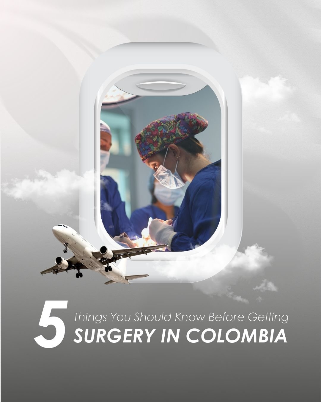 5 Things You Should Know Before Getting Surgery in Colombia