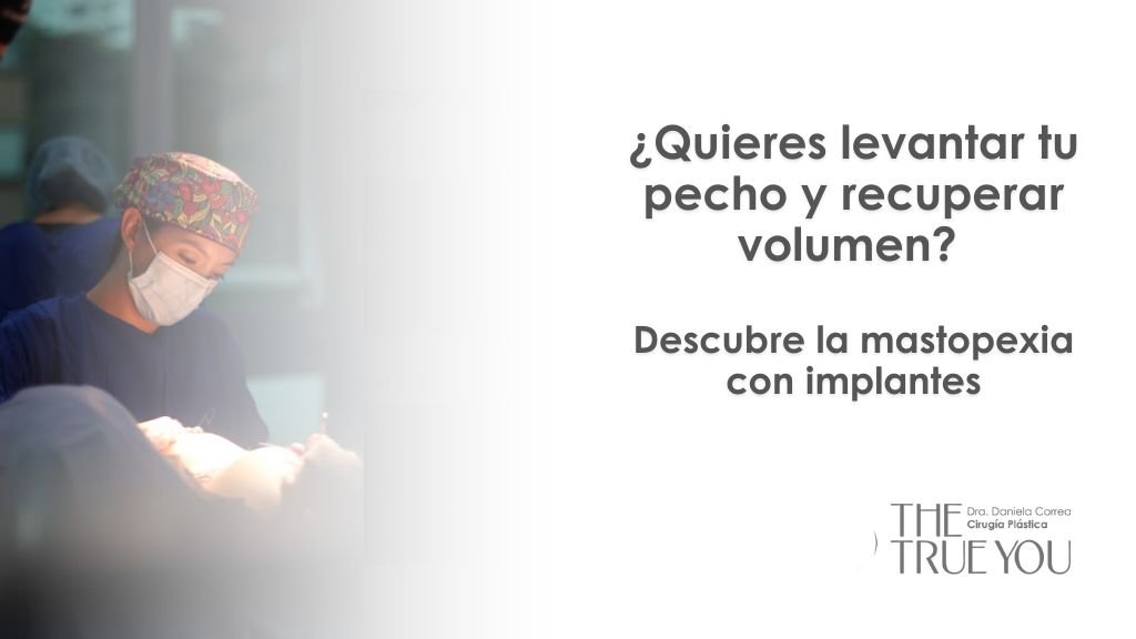 Mastopexia con implantes en Medellín con la Dra. Daniela Correa