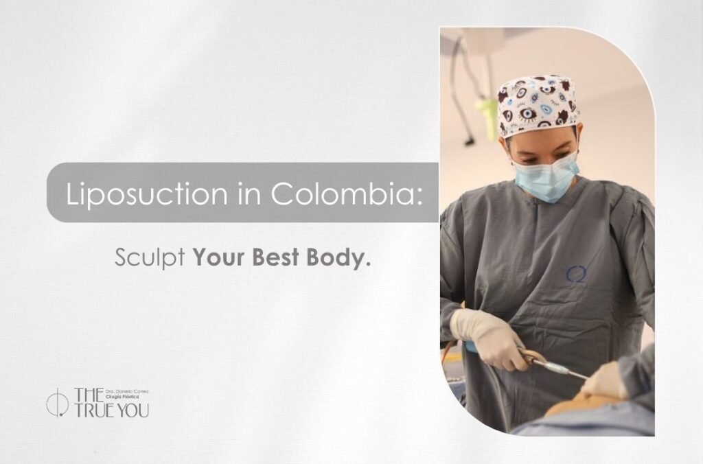 Liposuction in Colombia with Dr. Daniela Correa