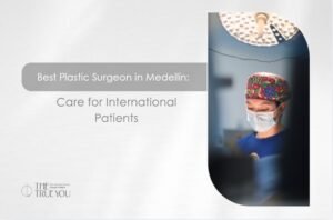 Best Plastic Surgery in Medellín- Dra. Daniela Correa