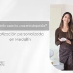Mastopexia precio Medellín - Cirujana plástica en Medellín Daniela Correa