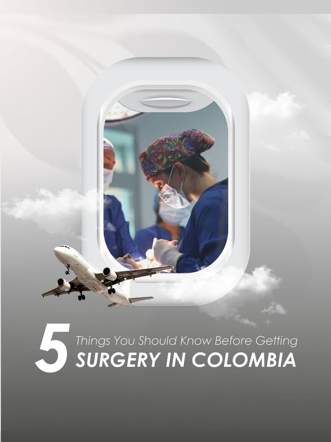 5 things you should know before getting a plastic surgery in Colombia - Plastic surgeon in Medellin Daniela Correa