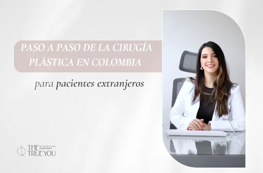 Cirugía plástica en Colombia para pacientes extranjeros-Dra. Daniela Correa
