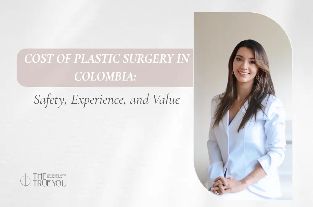 Cost of Plastic Surgery in Colombia-Dra. Daniela Correa-Plastic surgery Medellín