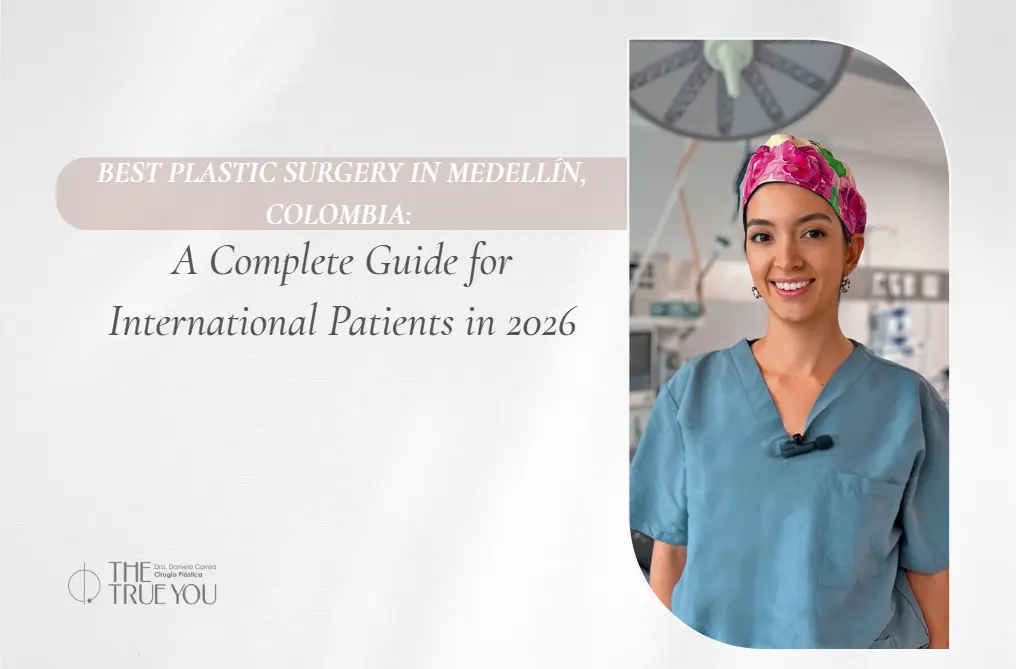 Best plastic surgery in Medellin Colombia- Dra. Daniela Correa