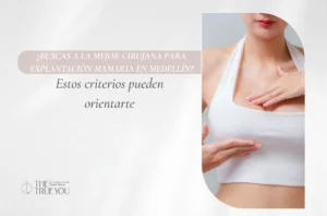 Buscas a la mejor cirujana para explantación mamaria en Medellín Estos criterios pueden orientarte - Dra DANIELA CORREA - Medellín Colombia