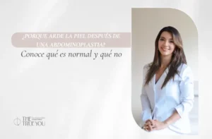 por qué arde la piel después de una abdominoplastia-Dra. Daniela Correa- Cirujana plástica