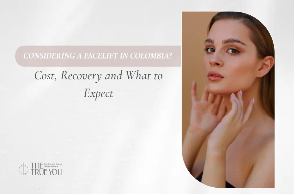 Facelift in Colombia- Dra. Daniela Correa- Plastic Surgery