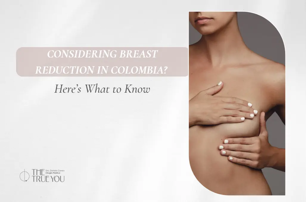 Breast Reduction In Colombia- Dr. Daniela Correa in Medellín